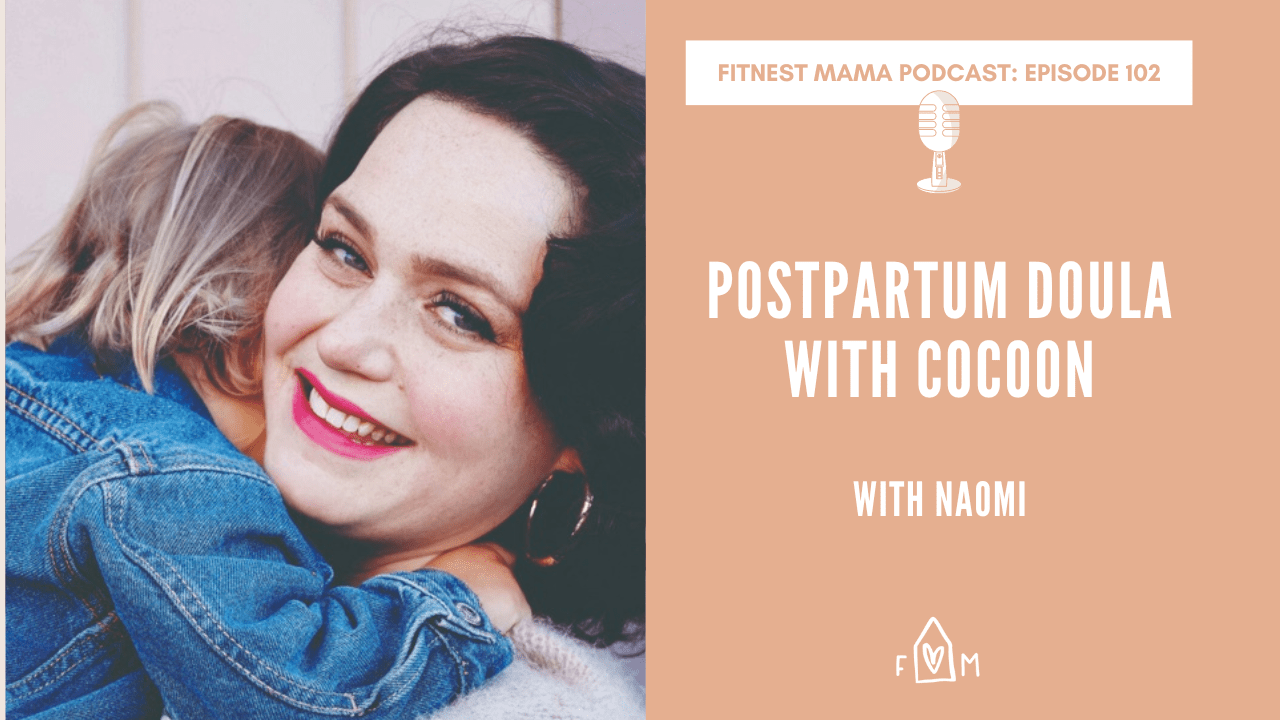 Postpartum Doula with Cocoon by Naomi - FitNest Mama