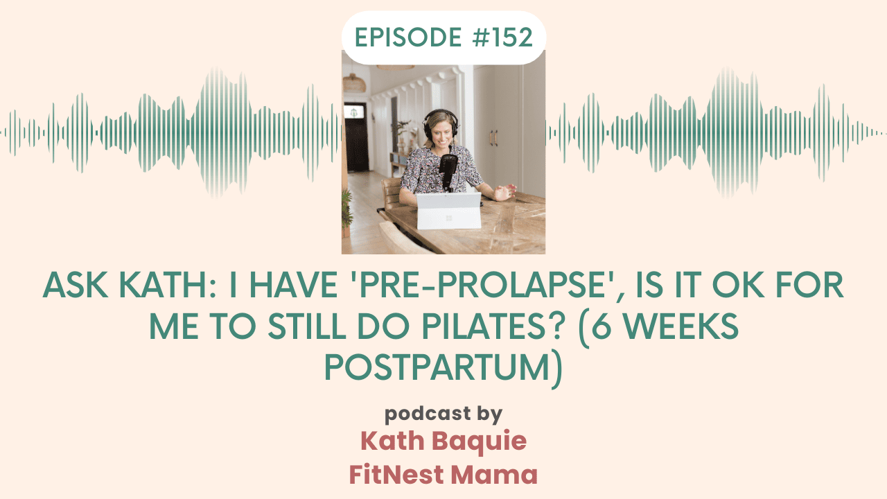 https://www.fitnestmama.com/wp-content/uploads/2023/07/Ask-Kath-I-have-pre-prolapse-is-it-ok-for-me-to-still-do-pilates-6-weeks-postpartum.png